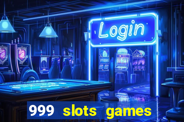 999 slots games download apk